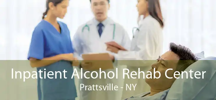 Inpatient Alcohol Rehab Center Prattsville - NY