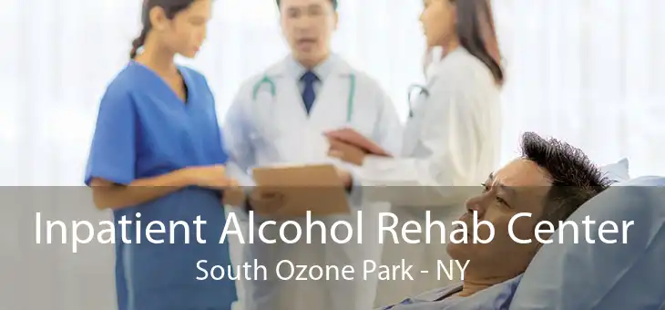 Inpatient Alcohol Rehab Center South Ozone Park - NY