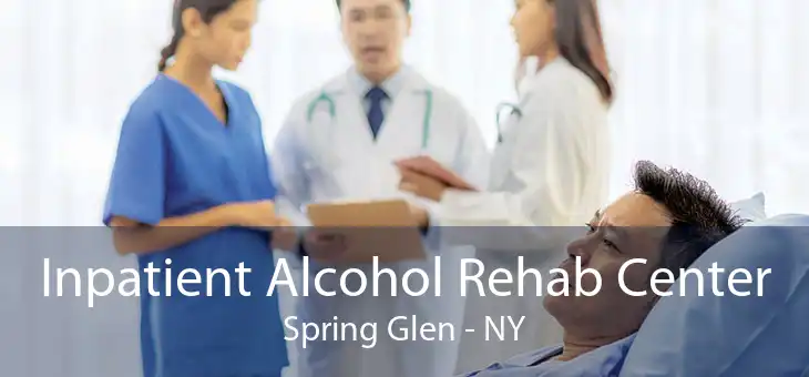 Inpatient Alcohol Rehab Center Spring Glen - NY