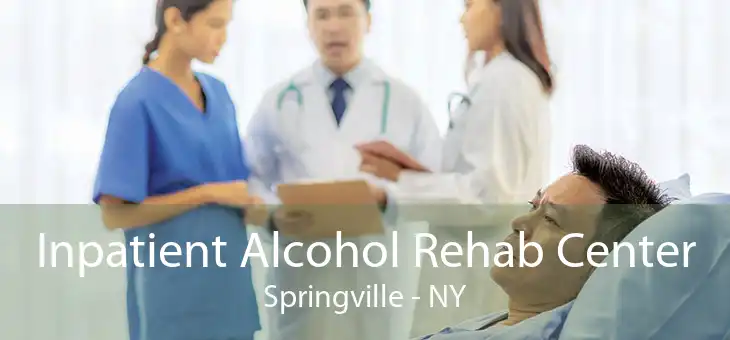Inpatient Alcohol Rehab Center Springville - NY