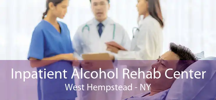 Inpatient Alcohol Rehab Center West Hempstead - NY