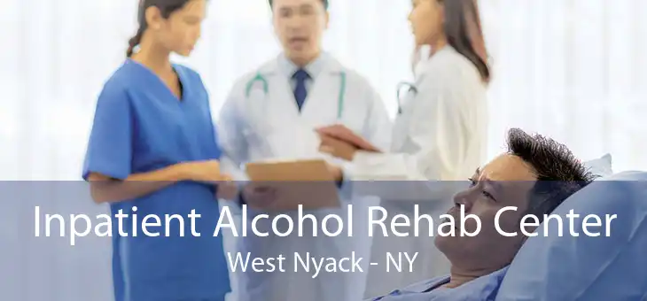 Inpatient Alcohol Rehab Center West Nyack - NY