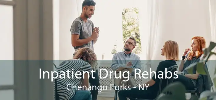 Inpatient Drug Rehabs Chenango Forks - NY