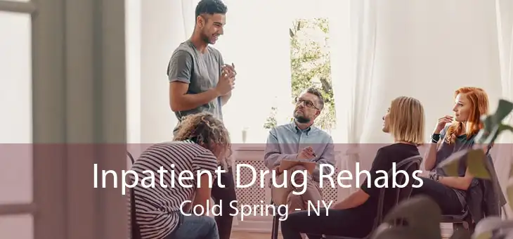 Inpatient Drug Rehabs Cold Spring - NY
