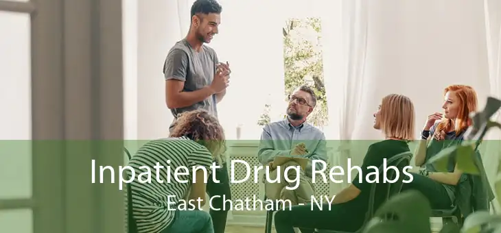 Inpatient Drug Rehabs East Chatham - NY