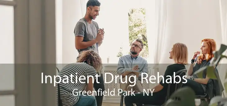 Inpatient Drug Rehabs Greenfield Park - NY