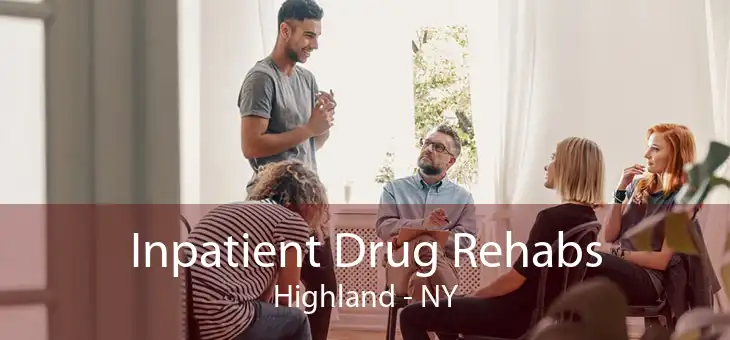 Inpatient Drug Rehabs Highland - NY