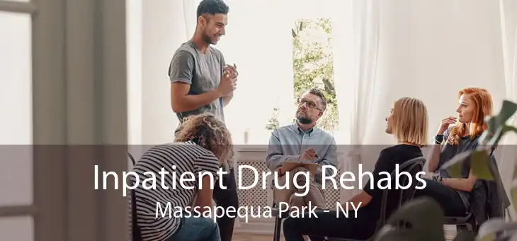 Inpatient Drug Rehabs Massapequa Park - NY