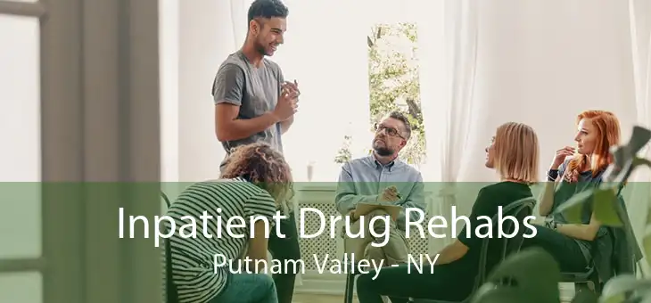 Inpatient Drug Rehabs Putnam Valley - NY