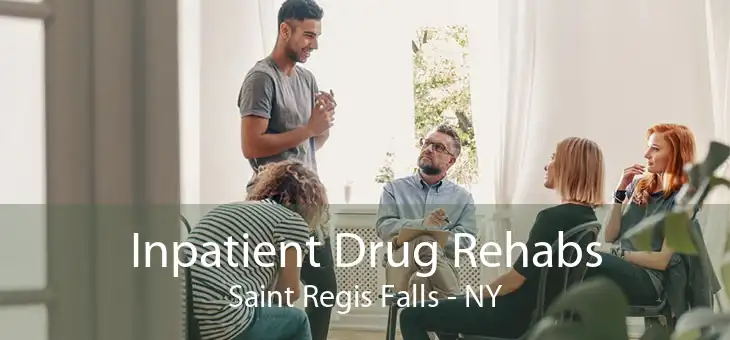 Inpatient Drug Rehabs Saint Regis Falls - NY