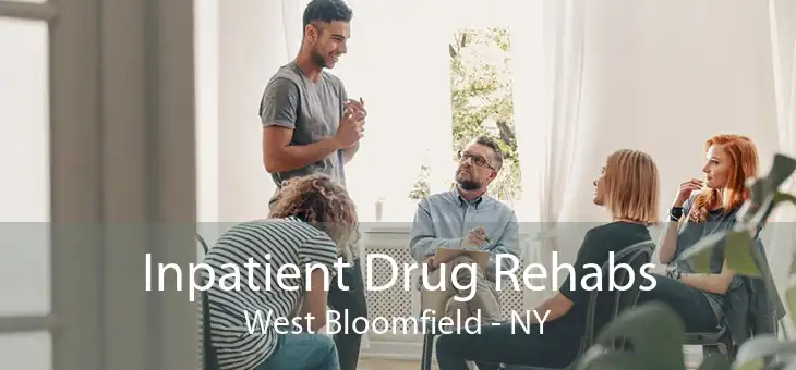Inpatient Drug Rehabs West Bloomfield - NY