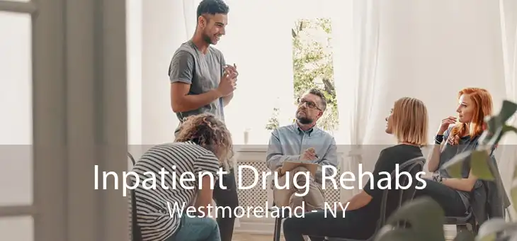 Inpatient Drug Rehabs Westmoreland - NY