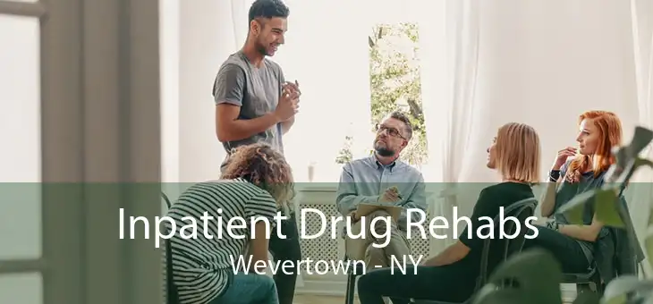 Inpatient Drug Rehabs Wevertown - NY