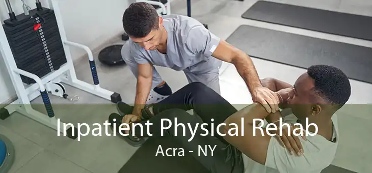 Inpatient Physical Rehab Acra - NY