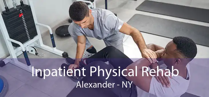 Inpatient Physical Rehab Alexander - NY