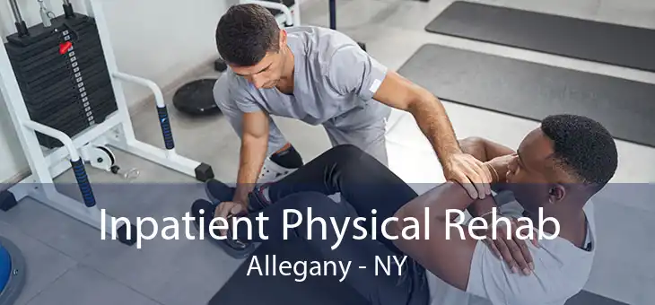 Inpatient Physical Rehab Allegany - NY