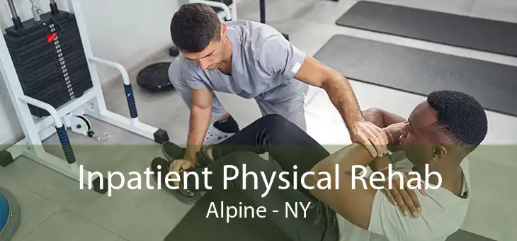 Inpatient Physical Rehab Alpine - NY