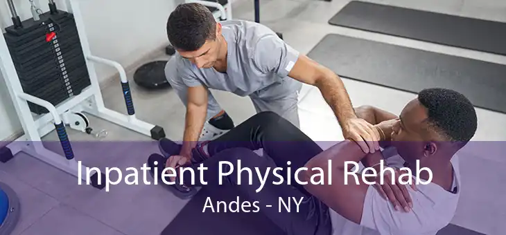 Inpatient Physical Rehab Andes - NY
