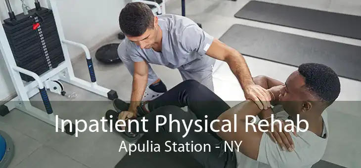 Inpatient Physical Rehab Apulia Station - NY