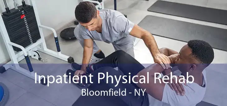 Inpatient Physical Rehab Bloomfield - NY