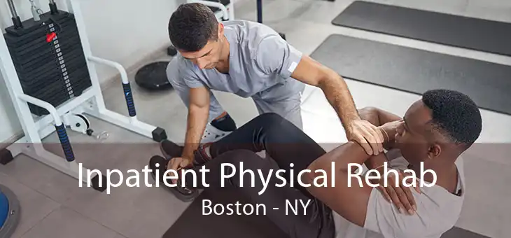 Inpatient Physical Rehab Boston - NY