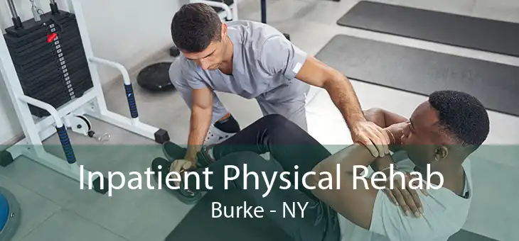 Inpatient Physical Rehab Burke - NY