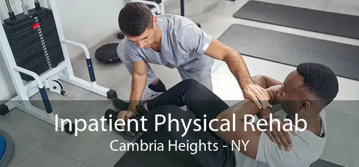 Inpatient Physical Rehab Cambria Heights - NY