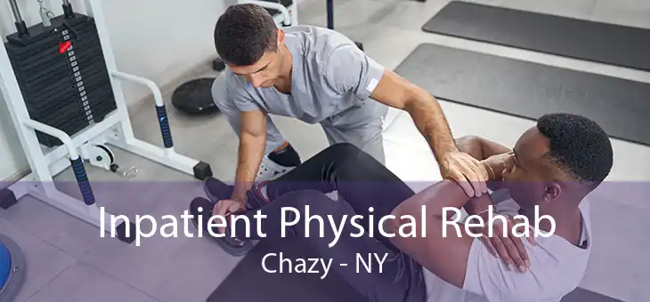 Inpatient Physical Rehab Chazy - NY