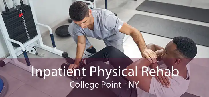 Inpatient Physical Rehab College Point - NY