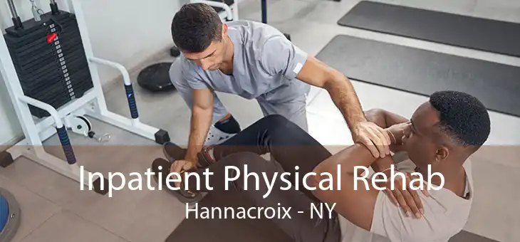 Inpatient Physical Rehab Hannacroix - NY