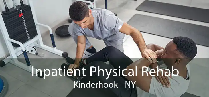 Inpatient Physical Rehab Kinderhook - NY