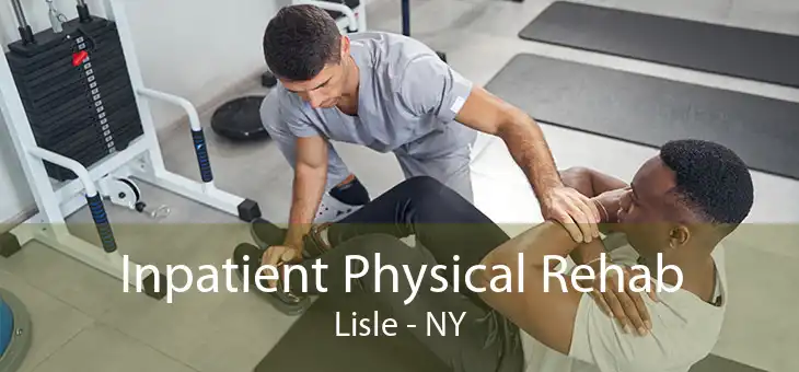 Inpatient Physical Rehab Lisle - NY