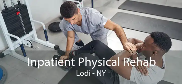 Inpatient Physical Rehab Lodi - NY