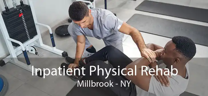 Inpatient Physical Rehab Millbrook - NY