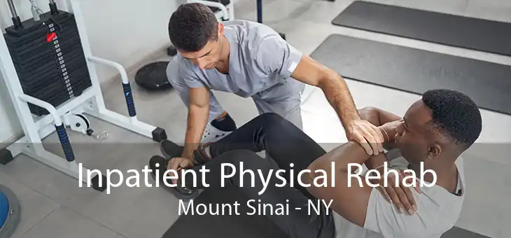 Inpatient Physical Rehab Mount Sinai - NY