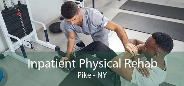 Inpatient Physical Rehab Pike - NY