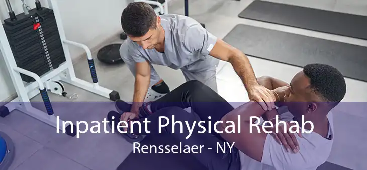 Inpatient Physical Rehab Rensselaer - NY
