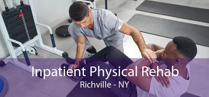 Inpatient Physical Rehab Richville - NY