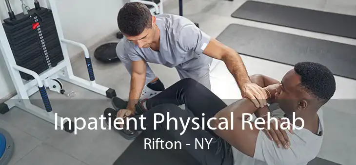 Inpatient Physical Rehab Rifton - NY