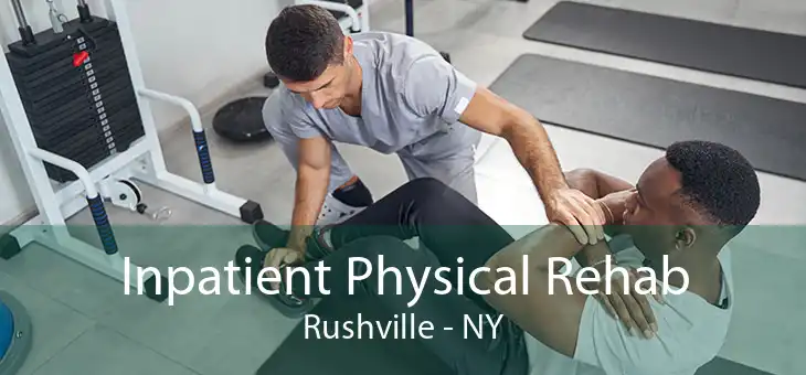 Inpatient Physical Rehab Rushville - NY