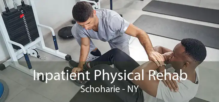 Inpatient Physical Rehab Schoharie - NY