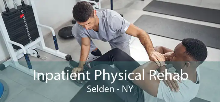 Inpatient Physical Rehab Selden - NY