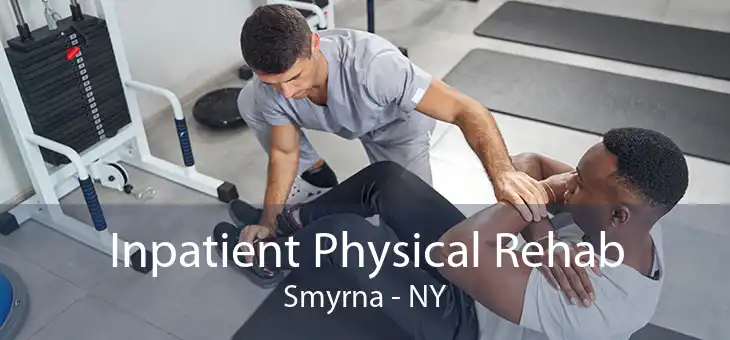 Inpatient Physical Rehab Smyrna - NY