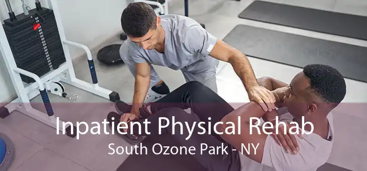 Inpatient Physical Rehab South Ozone Park - NY