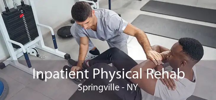 Inpatient Physical Rehab Springville - NY