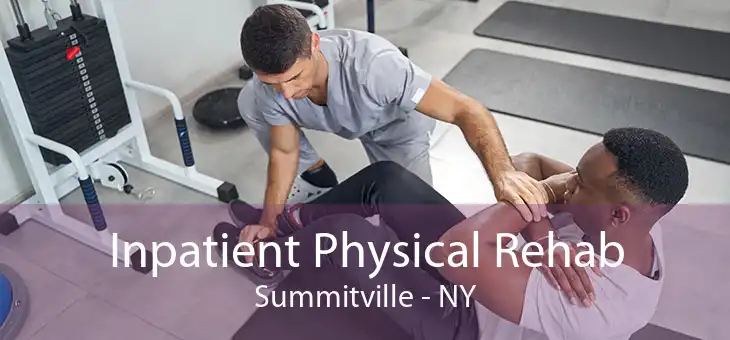 Inpatient Physical Rehab Summitville - NY