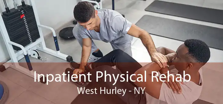 Inpatient Physical Rehab West Hurley - NY