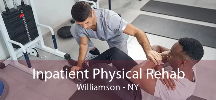 Inpatient Physical Rehab Williamson - NY