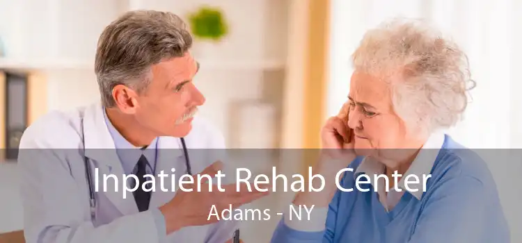 Inpatient Rehab Center Adams - NY