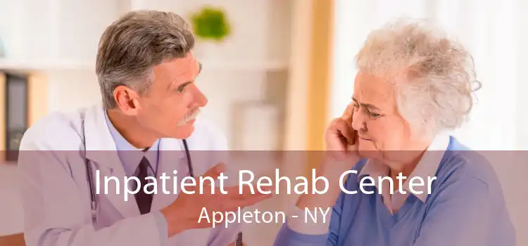 Inpatient Rehab Center Appleton - NY